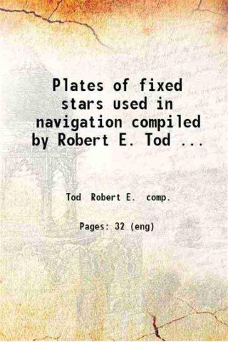 Plates of fixed stars used in navigation compiled by Robert …