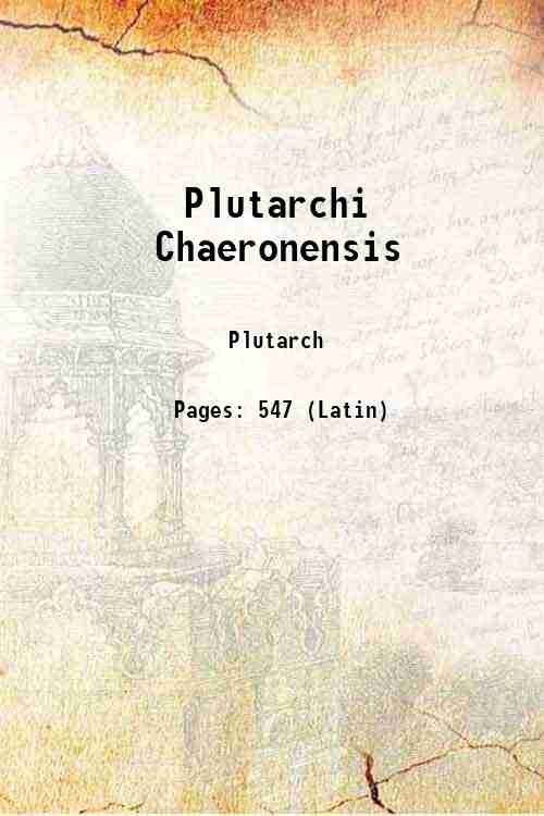 Plutarchi Chaeronensis Volume 3 1829