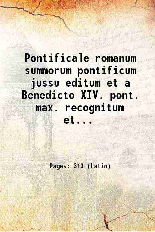 Pontificale romanum summorum pontificum jussu editum et a Benedicto XIV. …