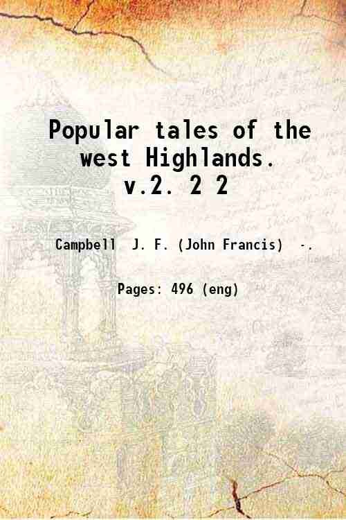 Popular tales of the west Highlands. v.2. Volume 2 1860