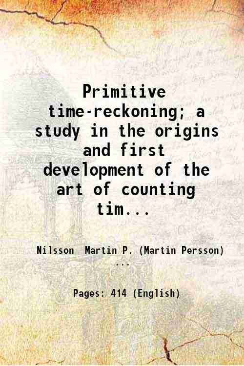 Primitive time-reckoning; a study in the origins and first development …