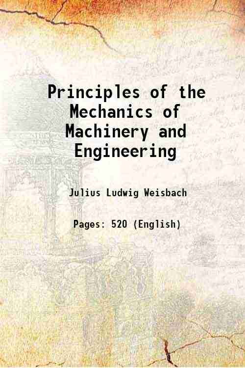 Principles of the Mechanics of Machinery and Engineering 1848