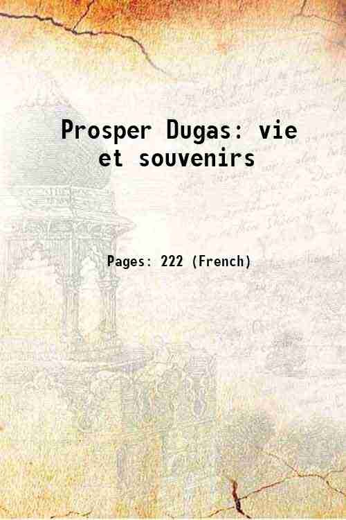 Prosper Dugas vie et souvenirs 1878
