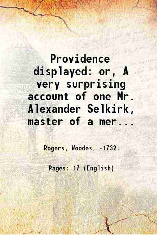 Providence displayed: or, A very surprising account of one Mr. …