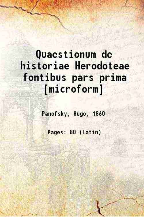 Quaestionum de historiae Herodoteae fontibus pars prima 1885