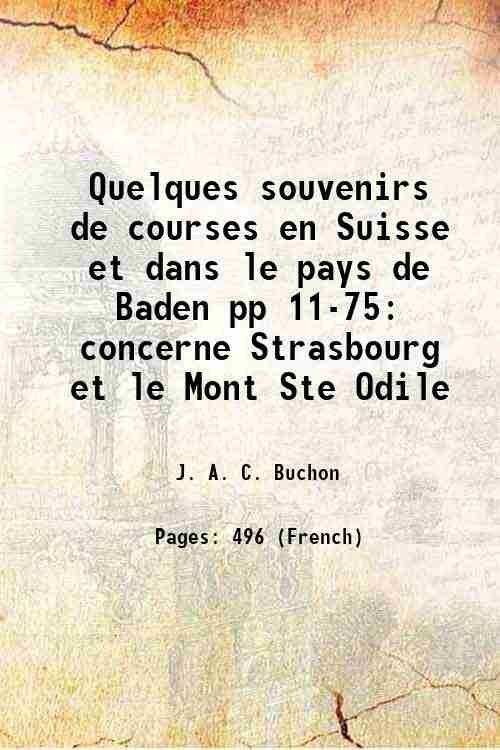 Quelques souvenirs de courses en Suisse et dans le pays de Baden pp 11-75 concerne Strasbourg et le Mont Ste Odile 1836