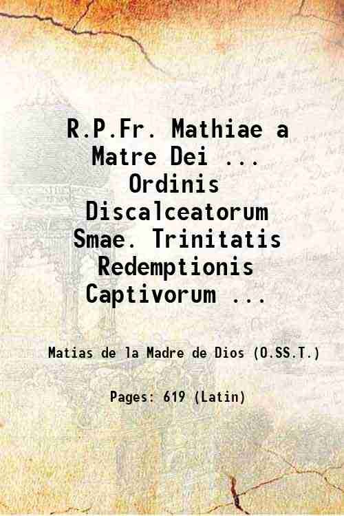 R.P.Fr. Mathiae a Matre Dei . Ordinis Discalceatorum Smae. Trinitatis …