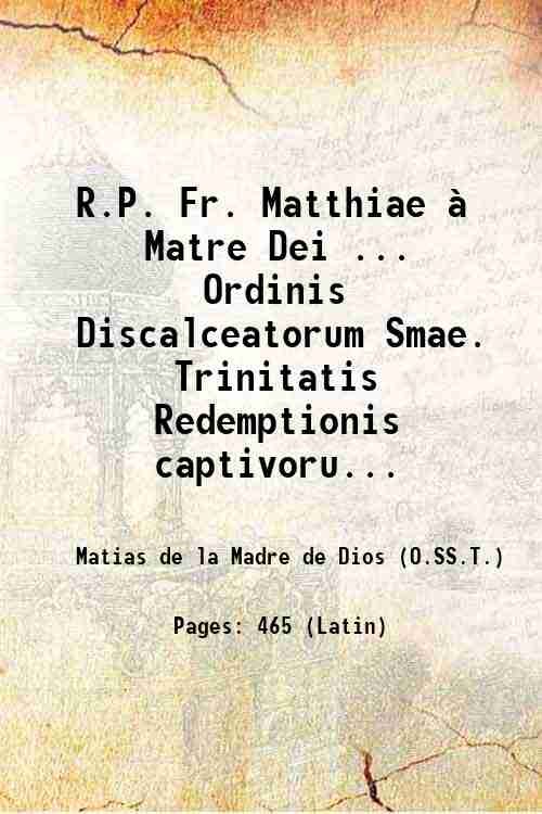 R.P. Fr. Matthiae ‡ Matre Dei . Ordinis Discalceatorum Smae. …