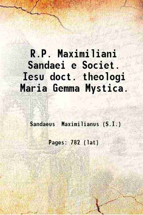R.P. Maximiliani Sandaei e Societ. Iesu doct. theologi Maria Gemma …