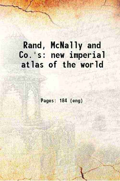 Rand, McNally and Co.'s new imperial atlas of the world …
