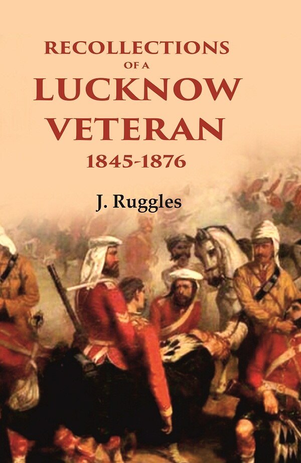 Recollections of a Lucknow Veteran: 1845-1876 [Hardcover] | Immagine principale