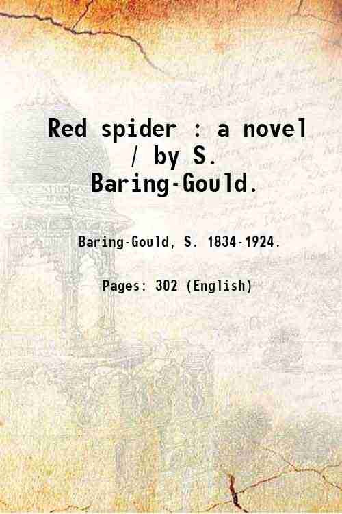 Red spider : a novel / by S. Baring-Gould. 1920