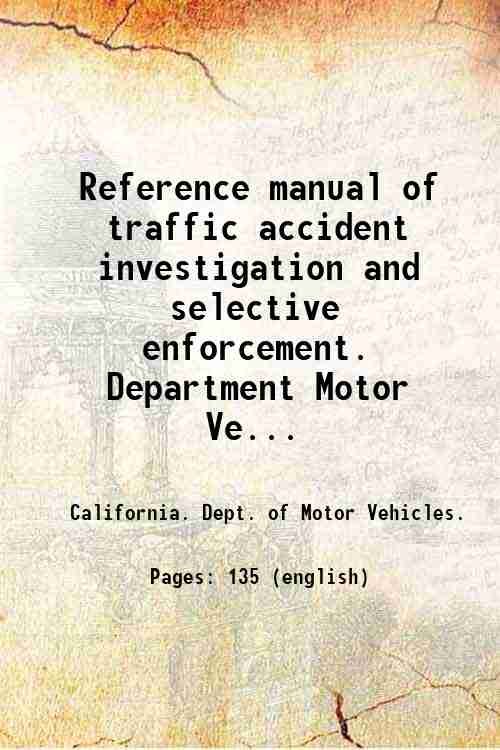 Reference manual of traffic accident investigation and selective enforcement. Department …