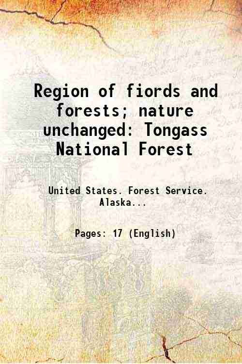 Region of fiords and forests; nature unchanged: Tongass National Forest …