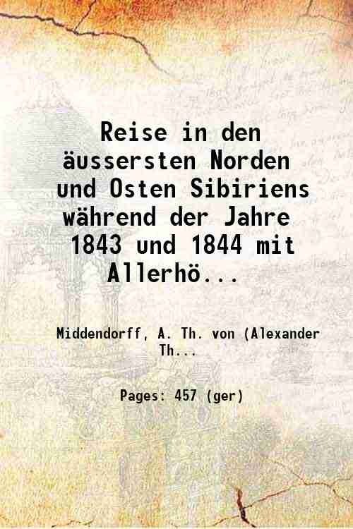 Reise in den ‰ussersten Norden und Osten Sibiriens w‰hrend der Jahre 1843 und 1844 mit Allerhˆchster Genehmigung auf Veranstaltung der Kaiserlichen Akademie der Wissenschaften zu St. Petersburg ausgef¸hrt und in Verbindung mit vielen Gelehrten Volume Bd. 2, T. 2 (1853) 1847