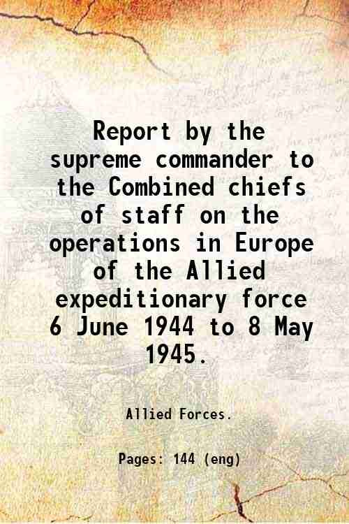 Report by the supreme commander to the Combined chiefs of …