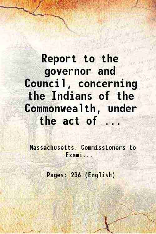 Report to the governor and Council, concerning the Indians of …