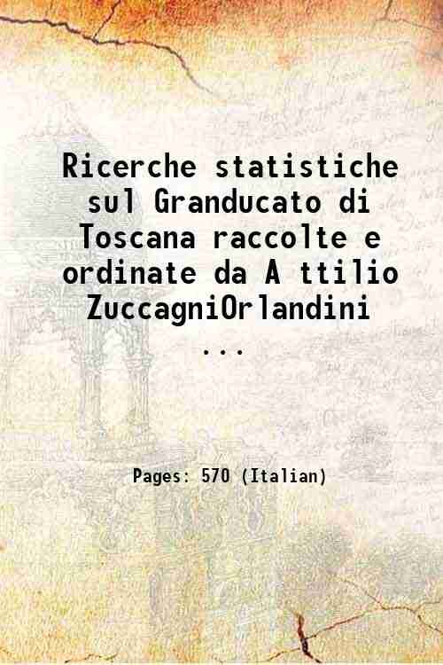 Ricerche statistiche sul Granducato di Toscana raccolte e ordinate da …