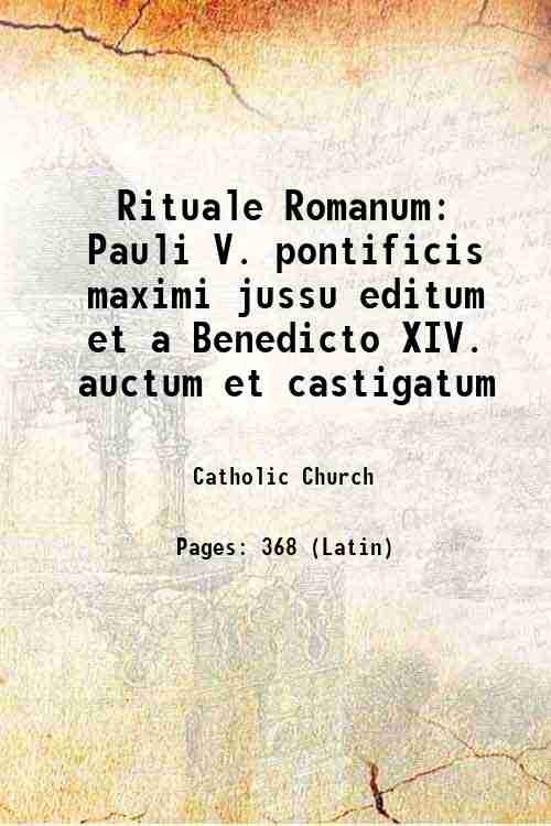 Rituale Romanum Pauli V. pontificis maximi jussu editum et a …