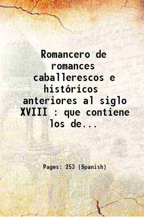 Romancero de romances caballerescos e histÛricos anteriores al siglo XVIII …
