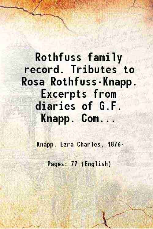 Rothfuss family record. Tributes to Rosa Rothfuss-Knapp. Excerpts from diaries …