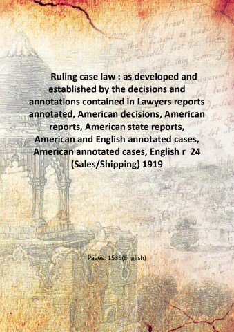 Ruling case law : as developed and established by the …