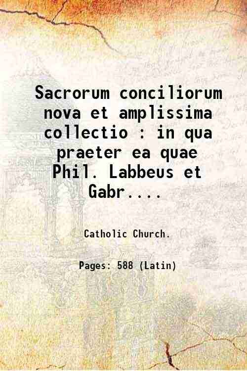 Sacrorum conciliorum nova et amplissima collectio : in qua praeter …