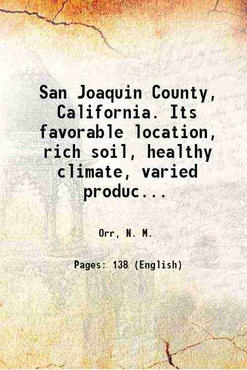 San Joaquin County, California. Its favorable location, rich soil, healthy …
