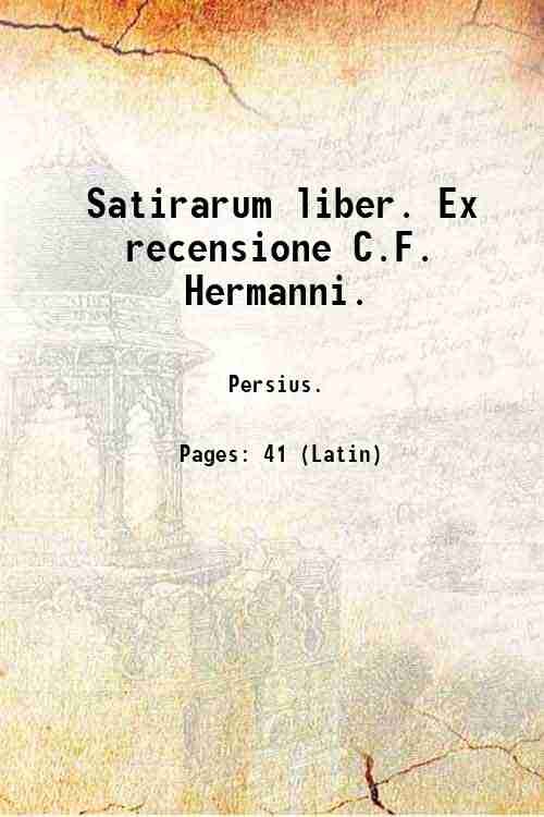 Satirarum liber. Ex recensione C.F. Hermanni. 1859