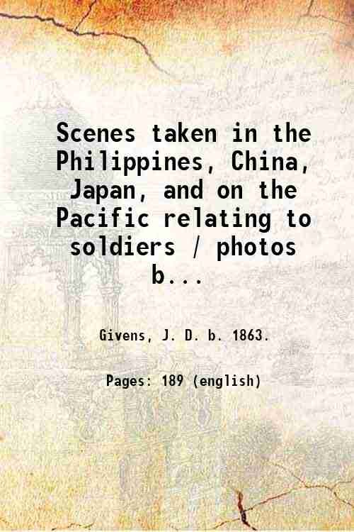 Scenes taken in the Philippines, China, Japan, and on the …