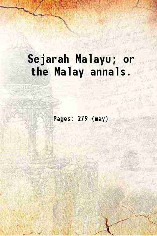 Sejarah Malayu; or the Malay annals. 1915