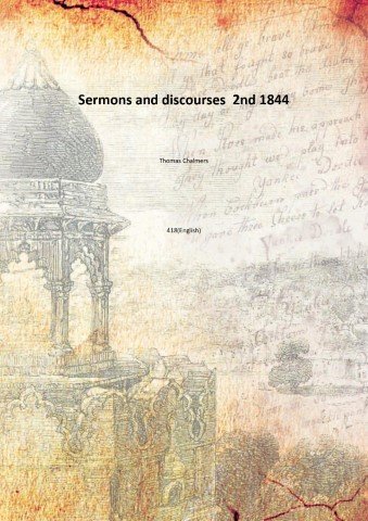 Sermons and discourses Volume 2nd 1844