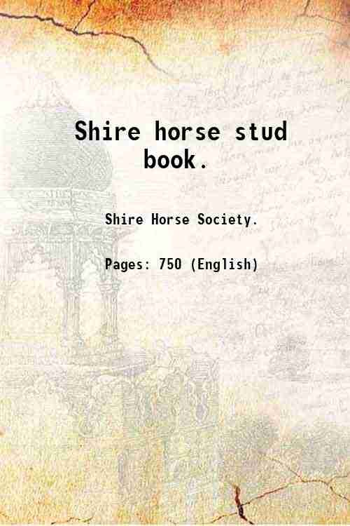 Shire horse stud book. Volume 1 1880