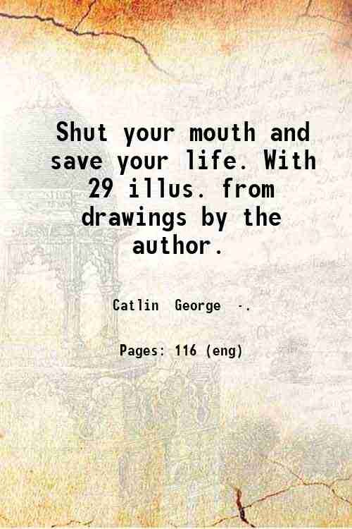 Shut your mouth and save your life. With 29 illus. …