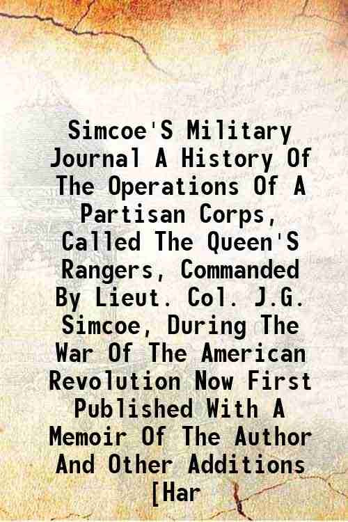 Simcoe'S Military Journal A History Of The Operations Of A …