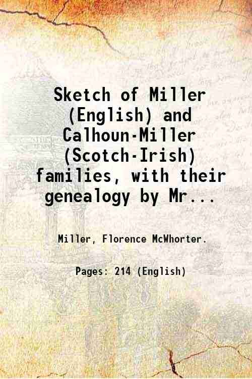 Sketch of Miller (English) and Calhoun-Miller (Scotch-Irish) families, with their …