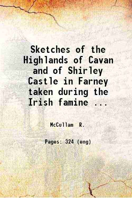 Sketches of the Highlands of Cavan and of Shirley Castle …