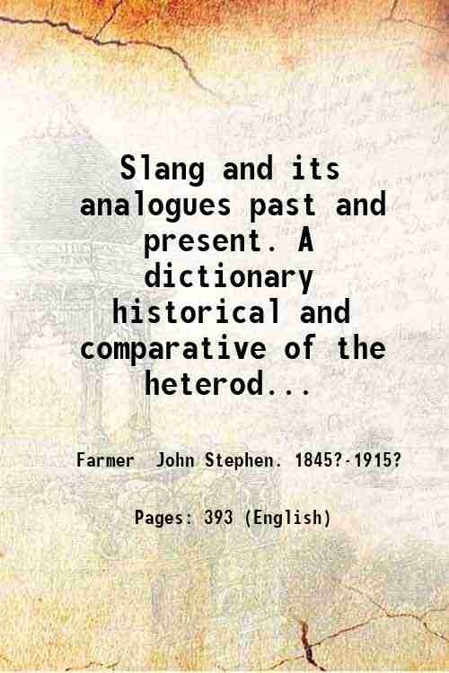 Slang and its analogues past and present. A dictionary historical …
