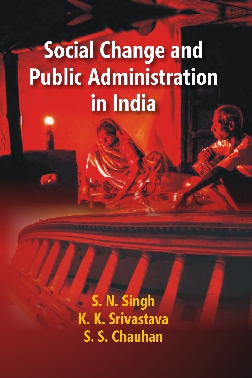 Social Change and Public Administration in India [Hardcover]