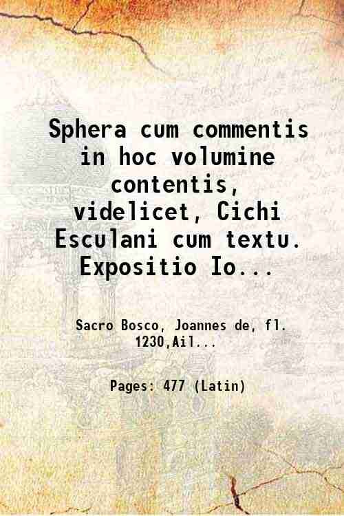 Sphera cum commentis in hoc volumine contentis, videlicet, Cichi Esculani …