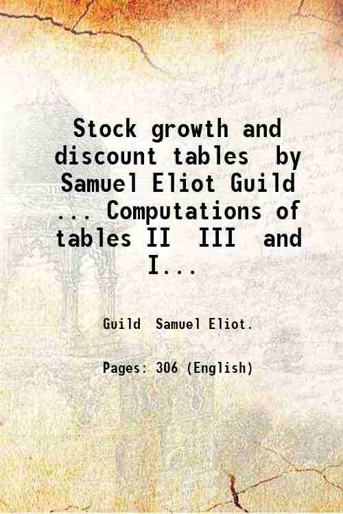 Stock growth and discount tables by Samuel Eliot Guild . …