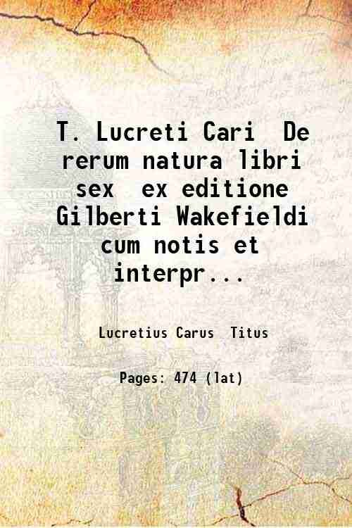 T. Lucretii Cari De rerum natura libri sex ex editione …