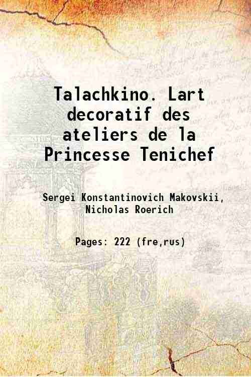 Talachkino. Lart decoratif des ateliers de la Princesse Tenichef 1906