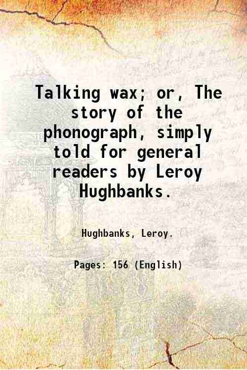 Talking wax; or, The story of the phonograph, simply told …