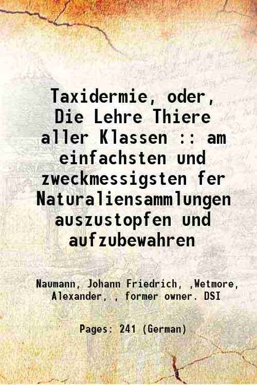 Taxidermie, oder, Die Lehre Thiere aller Klassen : am einfachsten …