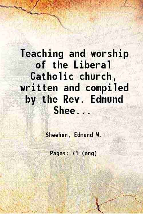 Teaching and worship of the Liberal Catholic church, written and …