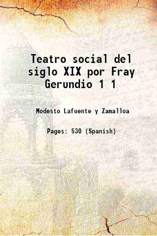 Teatro social del siglo XIX por Fray Gerundio Volume 1 …