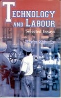 Technology and Labour Selected Essays [Hardcover]