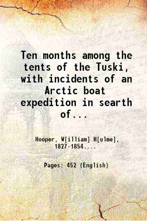 Ten months among the tents of the Tuski, with incidents …