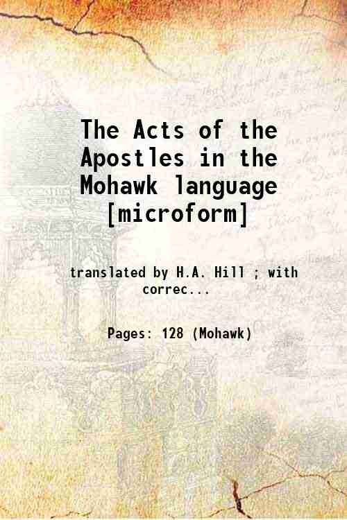 The Acts of the Apostles in the Mohawk language 1835